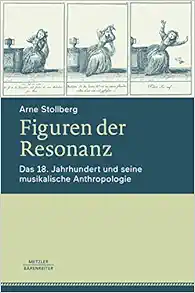 Figuren der Resonanz: Das 18. Jahrhundert und seine musikalische Anthropologie (German Edition) (Original PDF from Publisher)