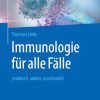 Immunologie für alle Fälle: praktisch, anders, anschaulich (German Edition) (Original PDF from Publisher)