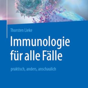 Immunologie für alle Fälle: praktisch, anders, anschaulich (German Edition) (Original PDF from Publisher)