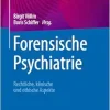 Forensische Psychiatrie: Rechtliche, klinische und ethische Aspekte (German Edition) (EPUB)