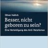 Besser, nicht geboren zu sein?: Eine Verteidigung des Anti-Natalismus (German Edition) (Original PDF from Publisher)
