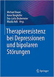 Therapieresistenz bei Depressionen und bipolaren Störungen (German Edition) (Original PDF from Publisher)