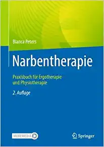 Narbentherapie: Praxisbuch für Ergotherapie und Physiotherapie, 2nd Edition (German Edition) (Original PDF from Publisher)