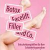 Botox, Facelift, Filler und Co.: Entscheidungshilfen für Ihre Schönheitsoperation und -behandlung (German Edition) (Original PDF from Publisher)