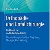 Orthopädie und Unfallchirurgie für Hausärzte und Arbeitsmediziner: Untersuchungstechniken, Diagnosen, Therapie, Überweisung (German Edition) (Original PDF from Publisher)