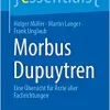 Morbus Dupuytren: Eine Übersicht für Ärzte aller Fachrichtungen (essentials) (German Edition) (Original PDF from Publisher)