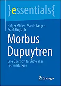 Morbus Dupuytren: Eine Übersicht für Ärzte aller Fachrichtungen (essentials) (German Edition) (Original PDF from Publisher)