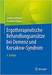 Ergotherapeutische Behandlungsansätze bei Demenz und Korsakow-Syndrom, 3rd Edition (German Edition) (Original PDF from Publisher)