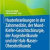 Hauterkrankungen in der Zahnmedizin, der Mund-Kiefer-Gesichtschirurgie, der Augenheilkunde und der Hals-Nasen-Ohrenheilkunde: und im Kopf-Hals-Bereich (German Edition) (EPUB)