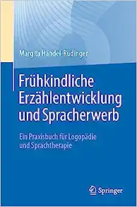 Frühkindliche Erzählentwicklung und Spracherwerb: Ein Praxisbuch für Logopädie und Sprachtherapie (German Edition) (Original PDF from Publisher)