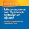Patientenmanagement in der Physiotherapie, Ergotherapie und Logopädie: Wissen und Kompetenzen für den therapeutischen Alltag (German Edition) (Original PDF from Publisher)