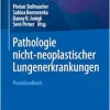 Pathologie nicht-neoplastischer Lungenerkrankungen: Praxishandbuch (German Edition) (EPUB)
