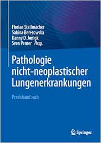 Pathologie nicht-neoplastischer Lungenerkrankungen: Praxishandbuch (German Edition) (Original PDF from Publisher)