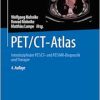PET/CT-Atlas: Interdisziplinäre PET/CT- und PET/MR-Diagnostik und Therapie, 4th Edition (EPUB)