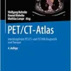 PET/CT-Atlas: Interdisziplinäre PET/CT- und PET/MR-Diagnostik und Therapie, 4th Edition (Original PDF from Publisher)