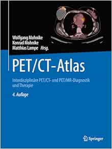 PET/CT-Atlas: Interdisziplinäre PET/CT- und PET/MR-Diagnostik und Therapie, 4th Edition (EPUB)