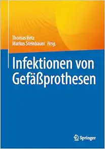 Infektionen von Gefäßprothesen (German Edition) (Original PDF from Publisher)