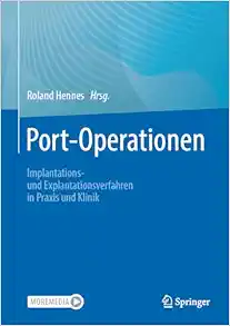 Port-Operationen: Implantations- und Explantationsverfahren in Praxis und Klinik (German Edition) (Original PDF from Publisher)