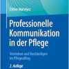 Professionelle Kommunikation in der Pflege: Verstehen und Verständigen im Pflegealltag, 2nd Edition (Original PDF from Publisher)