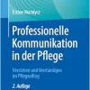 Professionelle Kommunikation in der Pflege: Verstehen und Verständigen im Pflegealltag, 2nd Edition (EPUB)