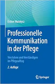 Professionelle Kommunikation in der Pflege: Verstehen und Verständigen im Pflegealltag, 2nd Edition (EPUB)