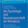 Die Psychologie und Neurowissenschaft der Klimakrise: Wie unser Gehirn auf Klimaveränderungen reagiert (essentials) (German Edition) (Original PDF from Publisher)