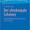 Der ulnokarpale Schmerz: Häufige Differentialdiagnosen und deren Therapie (essentials) (German Edition) (EPUB)