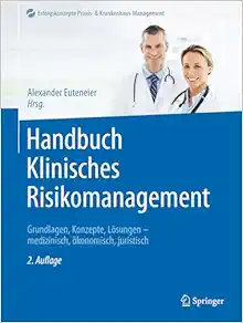 Handbuch Klinisches Risikomanagement: Grundlagen, Konzepte, Lösungen – medizinisch, ökonomisch, juristisch (Erfolgskonzepte Praxis- & Krankenhaus-Management) (German Edition) (EPUB)