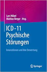 ICD-11 – Psychische Störungen: Innovationen und ihre Bewertung (German Edition) (Original PDF from Publisher)