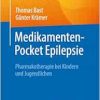 Medikamenten-Pocket Epilepsie: Pharmakotherapie bei Kindern und Jugendlichen (German Edition) (Original PDF from Publisher)