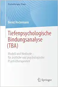 Tiefenpsychologische Bindungsanalyse (TBA): Modell und Methode – für ärztliche und psychologische Psychotherapeuten (Psychotherapie: Praxis) (German Edition) (EPUB)