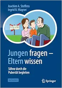Jungen fragen – Eltern wissen: Söhne durch die Pubertät begleiten (German Edition) (Original PDF from Publisher)