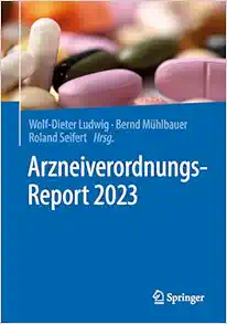 Arzneiverordnungs-Report 2023 (German Edition), 2023rd Edition (Original PDF from Publisher)