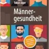 Männergesundheit: Was Männer wissen sollten, um gesund zu bleiben (German Edition) (EPUB)