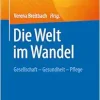 Die Welt im Wandel: Gesellschaft – Gesundheit – Pflege (German Edition) (EPUB)