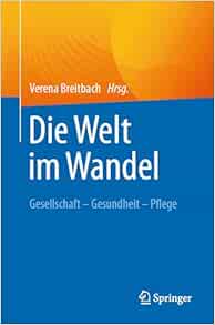 Die Welt im Wandel: Gesellschaft – Gesundheit – Pflege (German Edition) (Original PDF from Publisher)