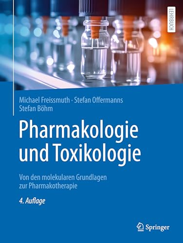 Pharmakologie und Toxikologie: Von den molekularen Grundlagen zur Pharmakotherapie (German Edition) (Original PDF from Publisher)