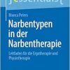 Narbentypen in der Narbentherapie: Leitfaden für die Ergotherapie und Physiotherapie (essentials) (German Edition) (Original PDF from Publisher)