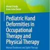 Pediatric Hand Deformities in Occupational Therapy and Physical Therapy: Manual Treatment and Splint Therapy (EPUB)