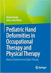 Pediatric Hand Deformities in Occupational Therapy and Physical Therapy: Manual Treatment and Splint Therapy (EPUB)