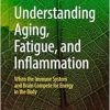 Understanding Aging, Fatigue, and Inflammation: When the Immune System and Brain Compete for Energy in the Body (EPUB)
