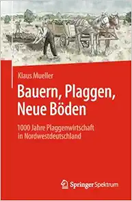 Bauern, Plaggen, Neue Böden: 1000 Jahre Plaggenwirtschaft in Nordwestdeutschland (German Edition) (Original PDF from Publisher)