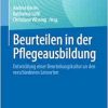 Beurteilen in der Pflegeausbildung: Entwicklung einer Beurteilungskultur an den verschiedenen Lernorten (German Edition) (Original PDF from Publisher)