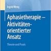 Aphasietherapie – Aktivitätenorientierter Ansatz: Theorie und Praxis (German Edition) (EPUB)