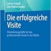 Die erfolgreiche Visite: Orientierungshilfe für das professionelle Team in der Klinik (German Edition) (EPUB)