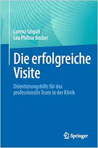 Die erfolgreiche Visite: Orientierungshilfe für das professionelle Team in der Klinik (German Edition) (Original PDF from Publisher)