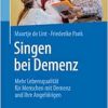 Singen bei Demenz: Mehr Lebensqualität für Menschen mit Demenz und ihre Angehörigen (German Edition) (EPUB)