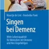 Singen bei Demenz: Mehr Lebensqualität für Menschen mit Demenz und ihre Angehörigen (German Edition) (Original PDF from Publisher)