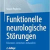 Funktionelle neurologische Störungen: Erkennen, verstehen, behandeln, 2nd Edition (EPUB)