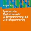 Epigenetische Mechanismen der Zellprogrammierung und Zellreprogrammierung (German Edition) (EPUB)